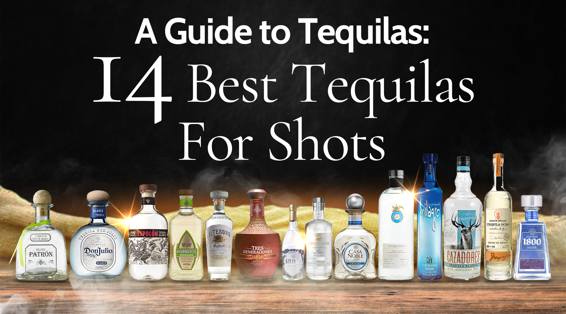 A Guide to Tequilas: 14 Best Tequilas For Shots