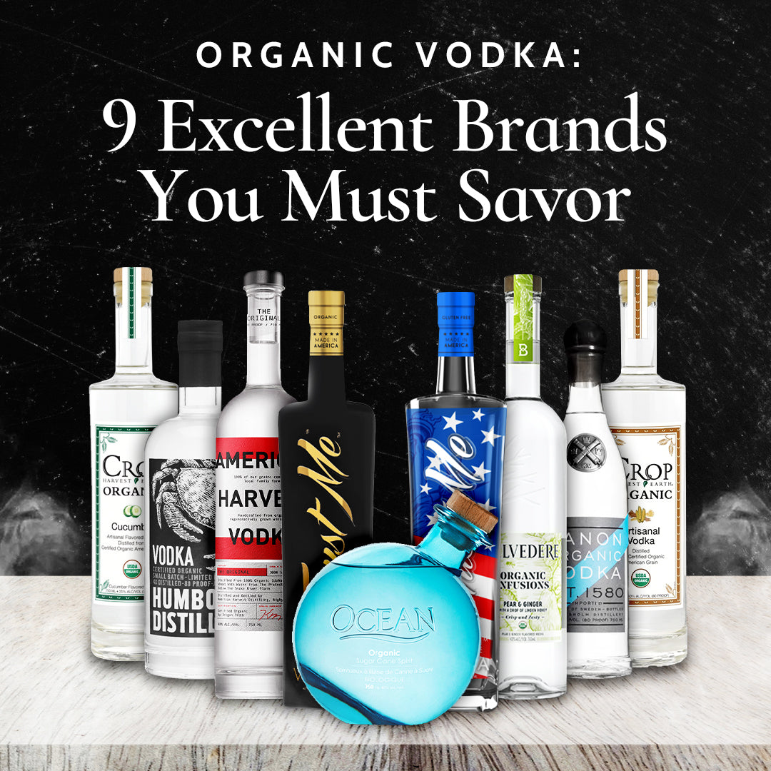 Organic Vodka: 9 Excellent Brands You Must Savor