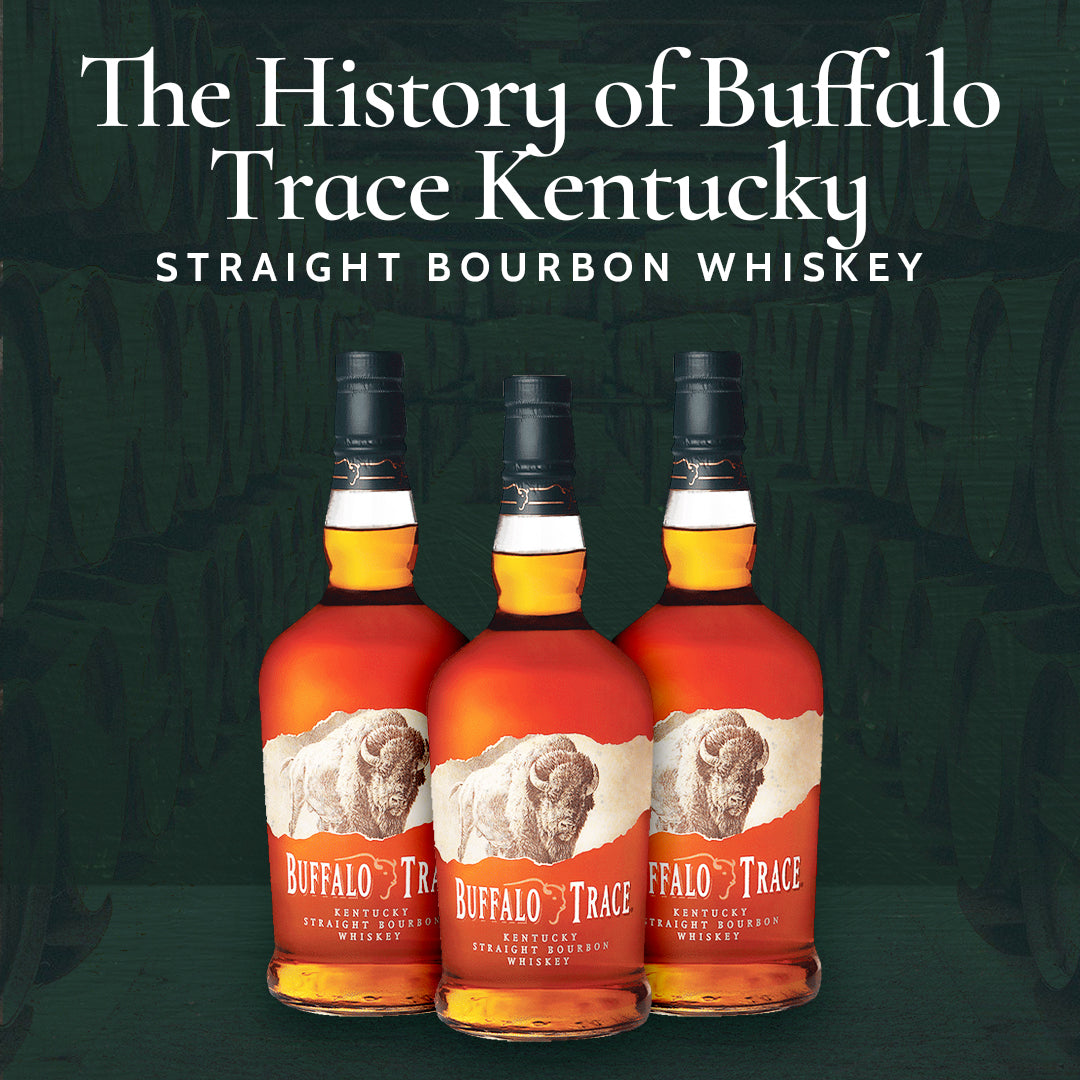 The History of Buffalo Trace Kentucky Straight Bourbon Whiskey