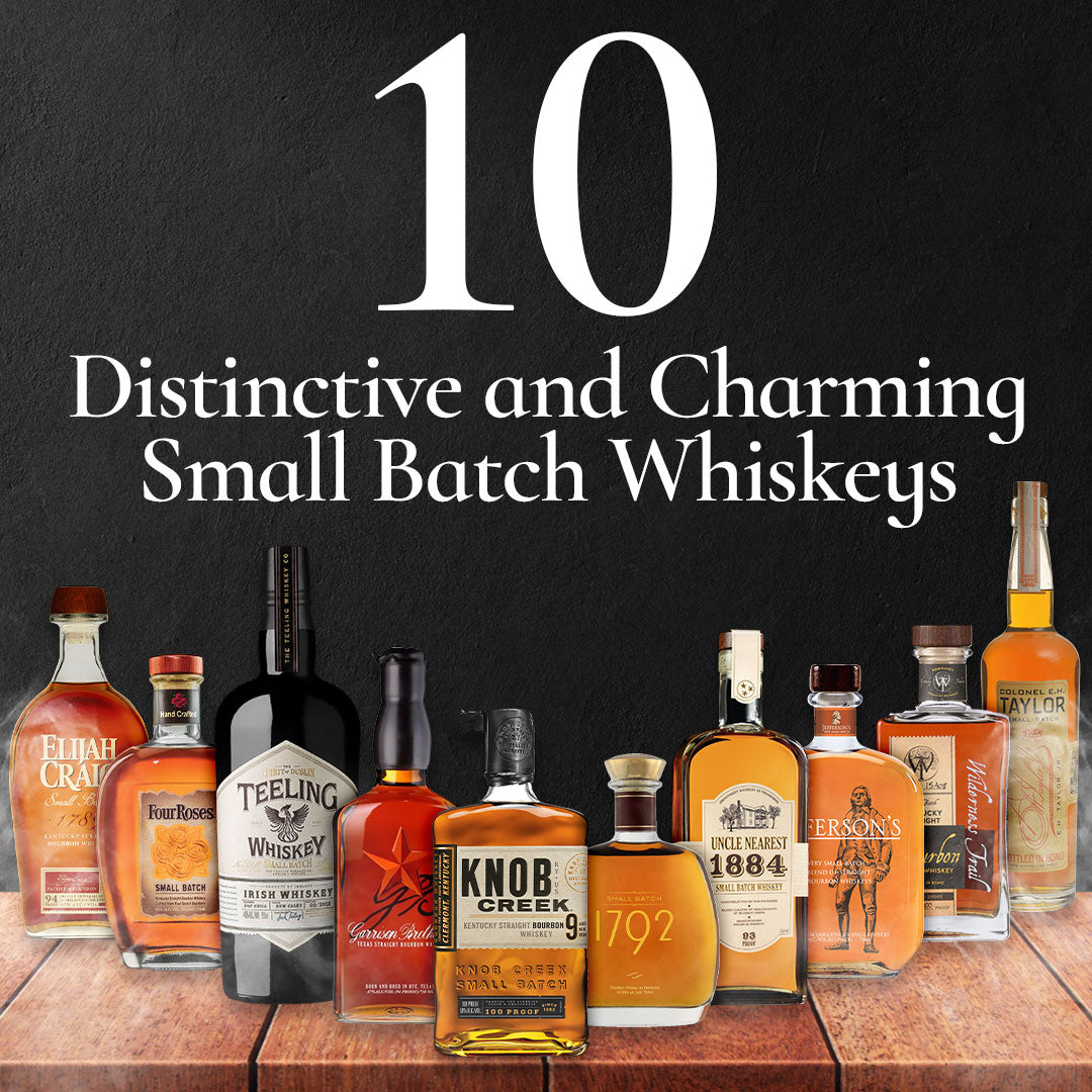 10 Distinctive and Charming Small Batch Whiskeys