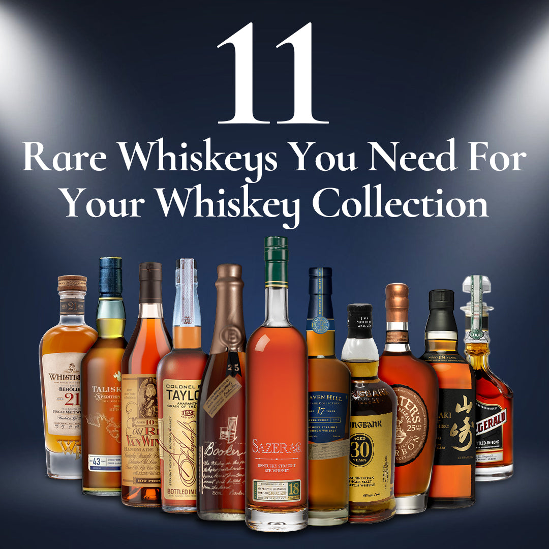 11 Rare Whiskeys You Need For Your Whiskey Collection